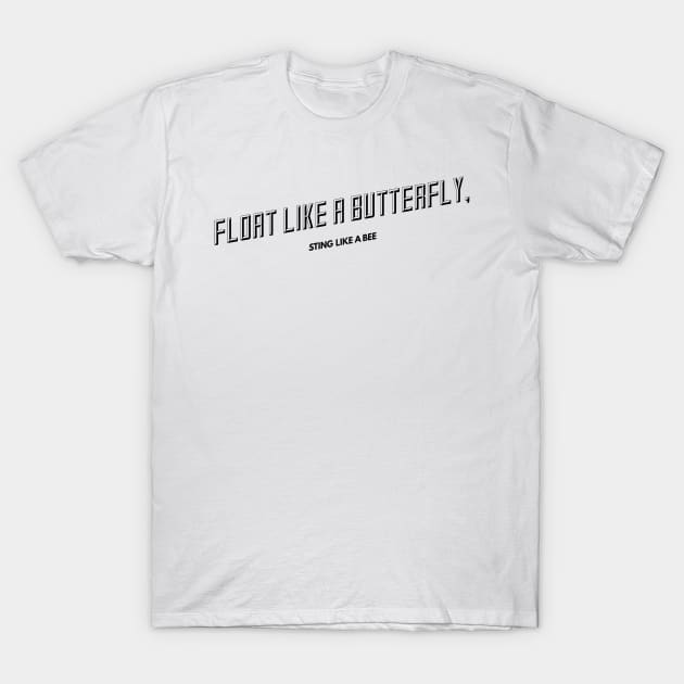 float like a butterfly sting like a bee T-Shirt by GMAT